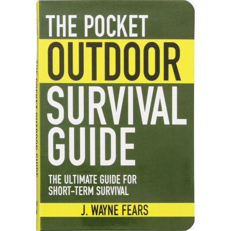 The Pocket Outdoor Survival Guide - The Ultimate Guide for Short-Term Survival 